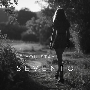 SEVENTO - If You Stay