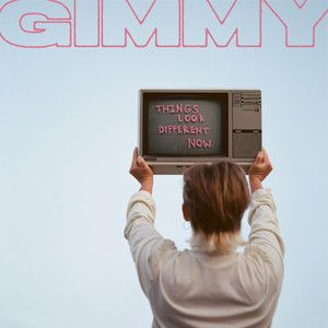 Things Look Different Now by GIMMY