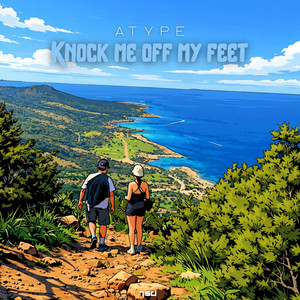 Knock Me Off My Feet by Atype