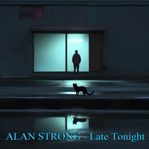 Late Tonight by Alan Strong