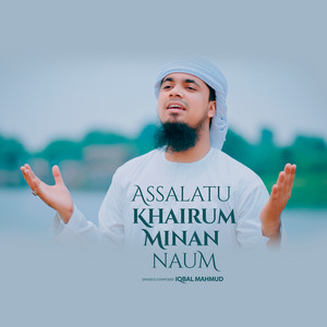 Assalatu Khairum Minan Naum by Iqbal Mahmud