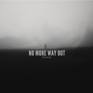 No More Way Out by Steve Ralph