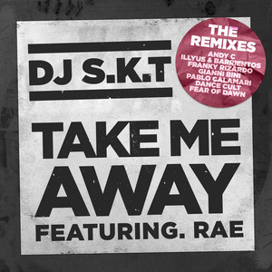 Take Me Away (feat. Rae) - Club Mix by DJ S.K.T, Rae