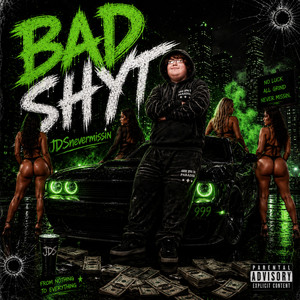 Bad Shyt by JDSnevermissin