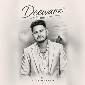 Deewane by Mitta Bahu Aala