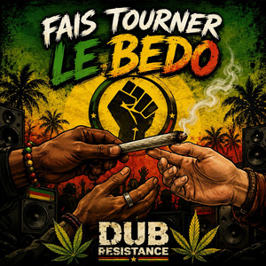 Fais Tourner Le Bedo by Dub Resistance