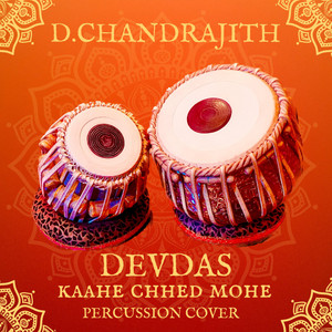 Tabla Man D.Chandrajith - Devdas Kaahe Chhed Mohe percussion Instrument