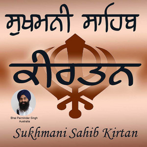 Bhai Parminder Singh - Sukhmani Sahib Kirtan