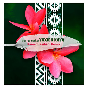 Yuxibu Kaya - Kareem Raïhani Remix by George Barker, Kareem Raihani