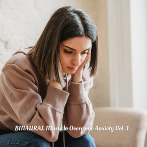 BINAURAL Music to Overcome Anxiety Vol. 1 album