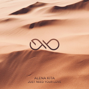Just Need Your Love by Alena Kita