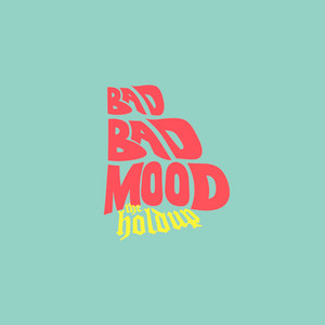 Bad Bad Mood by The Holdup