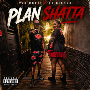 Plan Shatta by Vlg Rocki, Dj Dionyx