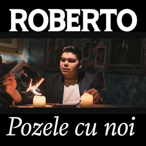 Roberto Bunea - Pozele cu noi