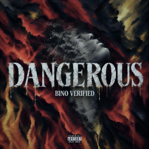 Dangerous by Bino Verified
