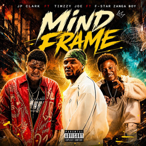 Mind Frame by Jp Clark, Timzzy joe, F-star Zanga Boy