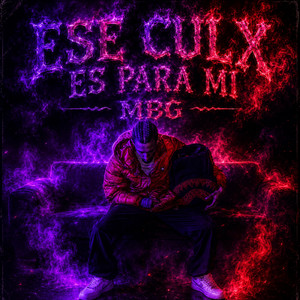 ESE CULX ES PARA MI by MBG RC