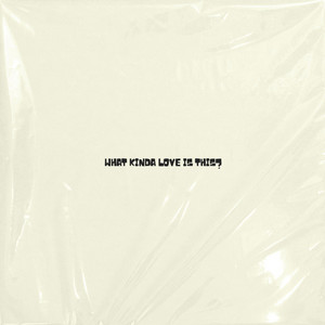 What Kinda Love Is This? by PGGM, José Kelly, Yourboywonder