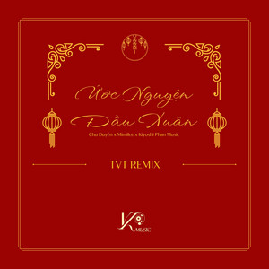 Ước Nguyện Đầu Xuân (Beat TVT Remix)