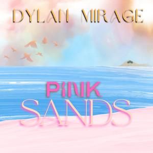 Pink Sands by Dylan Mirage