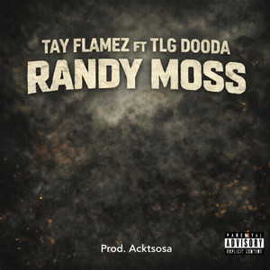 Randy Moss by Tay Flamez, TLG Dooda