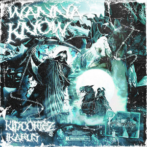 WANNA KNOW by KidCortez, IKARUS