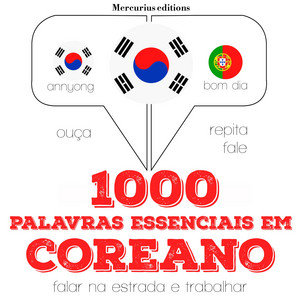 1000 Palavras Essenciais em Coreano (Ouça, Repita, Fale: Método de Aprendizagem de Línguas)