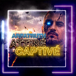 ATTIRÉ CAPTIVÉ by ARFATRUTH
