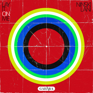 Lay It On Me by Ninski, LANI