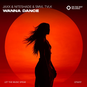 Wanna Dance by Jaxx, NITESHADE, SMVL TVLK