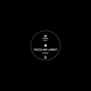 Chunga - Friscia And Lamboy Mix