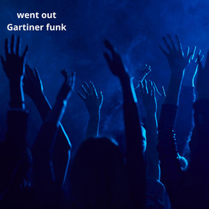went out by Gartiner funk