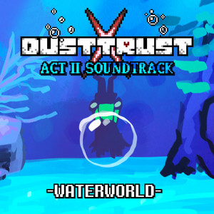 -WATERWORLD- (DUSTTRUST X) by Leminade