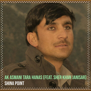 Shina Point - Ak Asmani Tara Hanas (feat. Sher Khan Janisar)