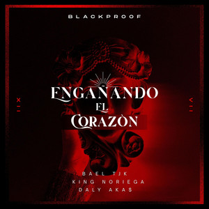 Engañando Al Corazon by BlackProof, Bael Tjk