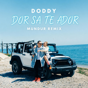 Dor Sa Te Ador (MUNDUR REMIX) by Doddy