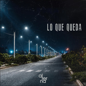 Lo que queda (Al final) by Alterna Oficial