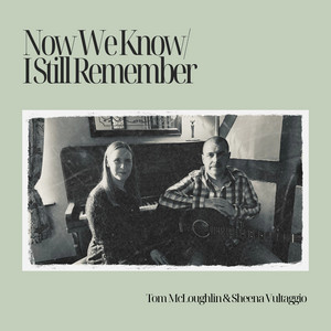 Now We Know/I Still Remember