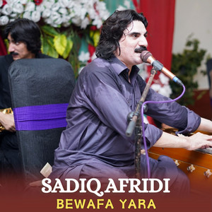 Sadiq Afridi - Bewafa Yara