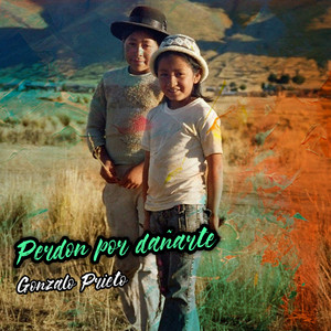 Perdon por Dañarte by Gonzalo Prieto