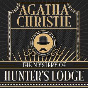 Hercule Poirot, The Mystery of Hunter's Lodge (Unabridged) Audiobook