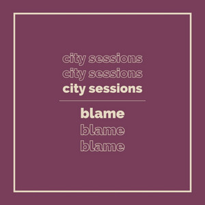 Blame by City Sessions