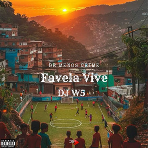 Favela Vive by De Menos Crime, DJ W5