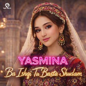 YASMINA - Ba ishqi tu basta shudam