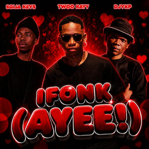 Ifonk(Ayee!) by Sgija Keys, Twoo Kayy, Djy Kp