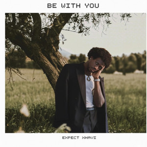 Be with You by Expect XHAVI