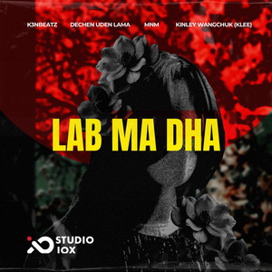 K3nbeatz - Lab Ma Dha (feat. Dechen Uden Lama, MnM Dorjii & Kinley Wangchuk)