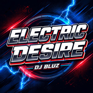 ELECTRIC DESIRE by DJ BLUZ REMIX