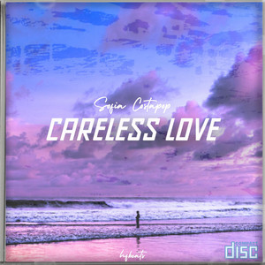 Careless Love by HF bEaTs, Sofia Costapop