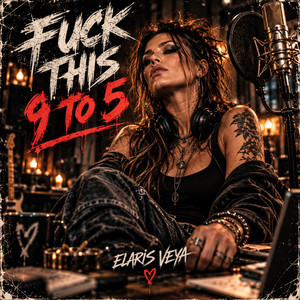 Fuck this 9 to 5 by Elaris Veya